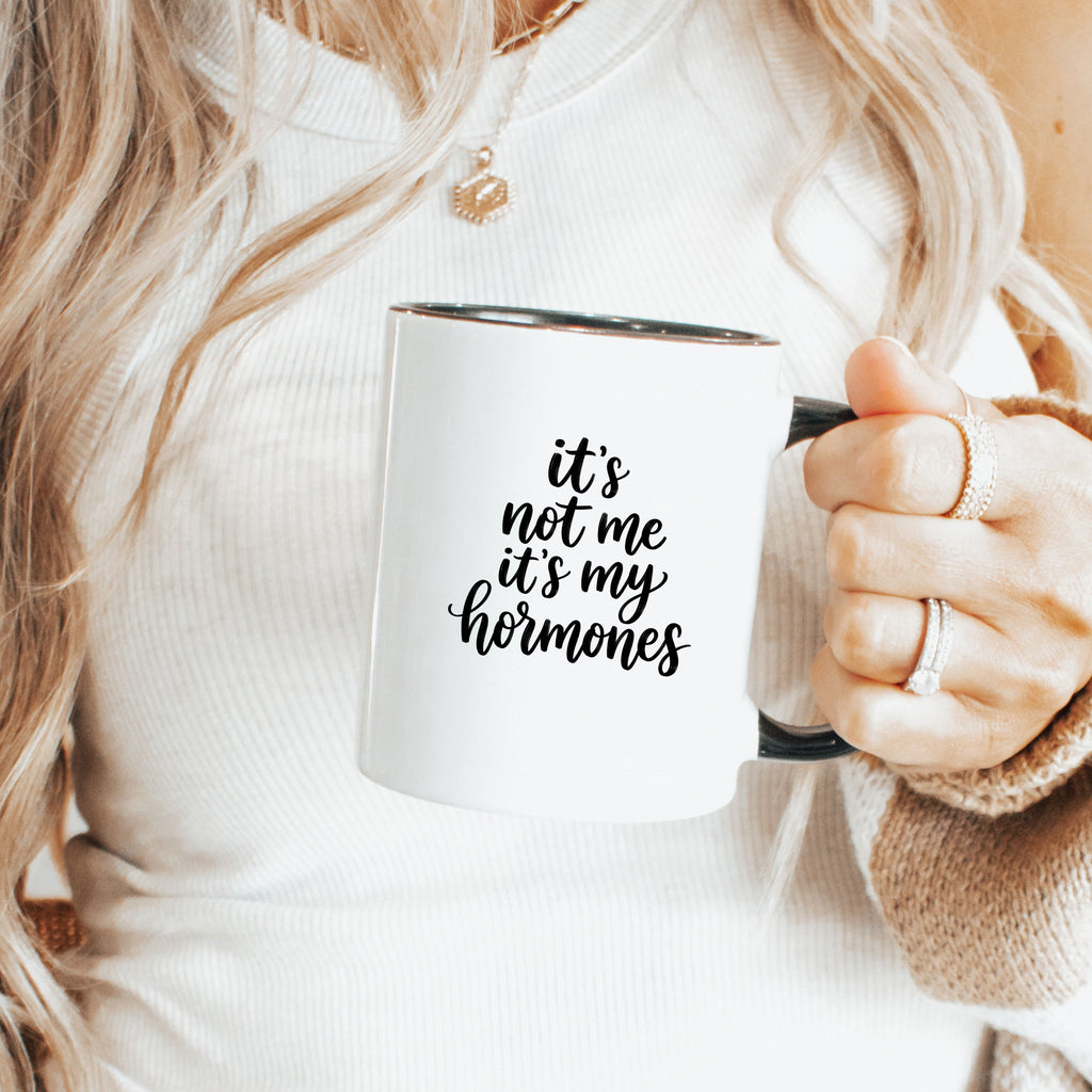 It's Not Me It's My Hormones Coffee Mug | Funny Hormone Humor Gift
