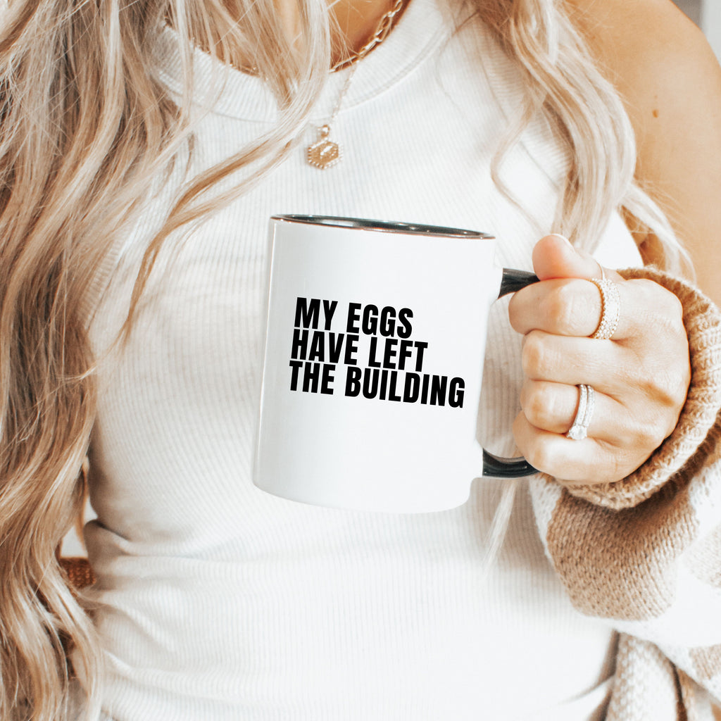 Perimenopause Mug – My Eggs Have Left The Building Mood Humor Mug