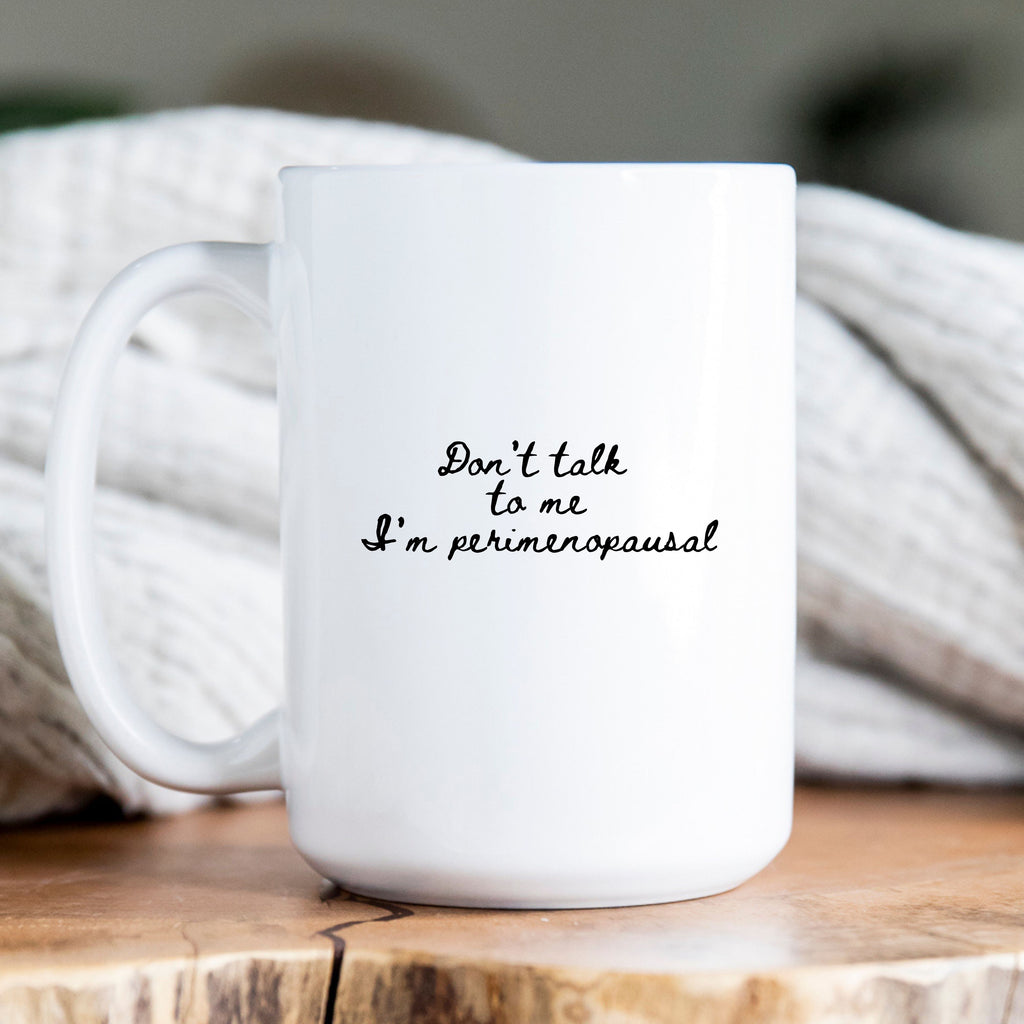 It's Not Mean I'm Perimenopausal Mug