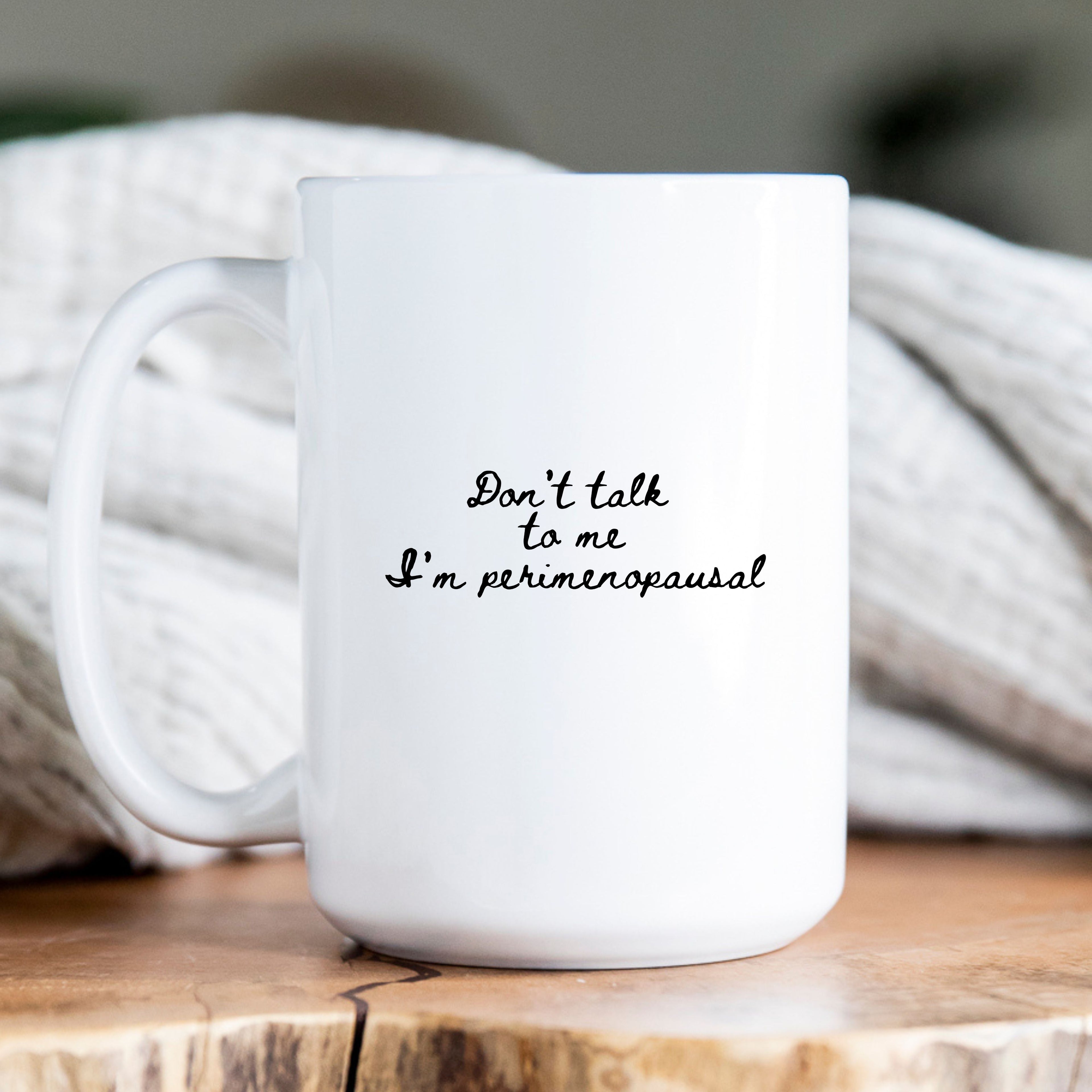 It's Not Mean I'm Perimenopausal Mug