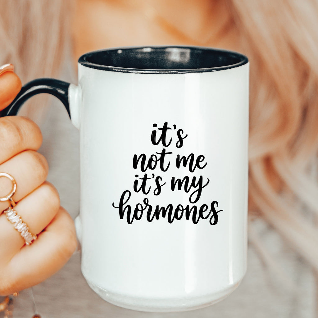 It's Not Me It's My Hormones Coffee Mug | Funny Hormone Humor Gift