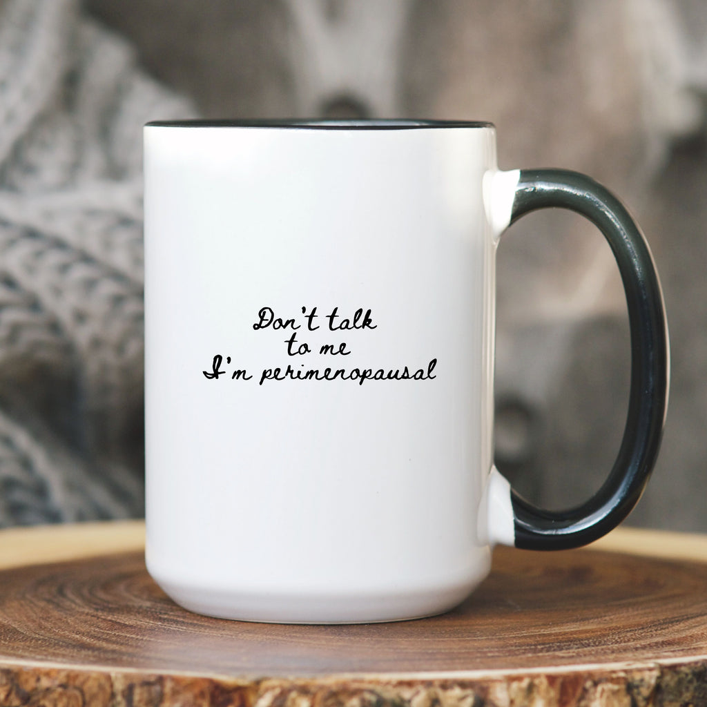 It's Not Mean I'm Perimenopausal Mug