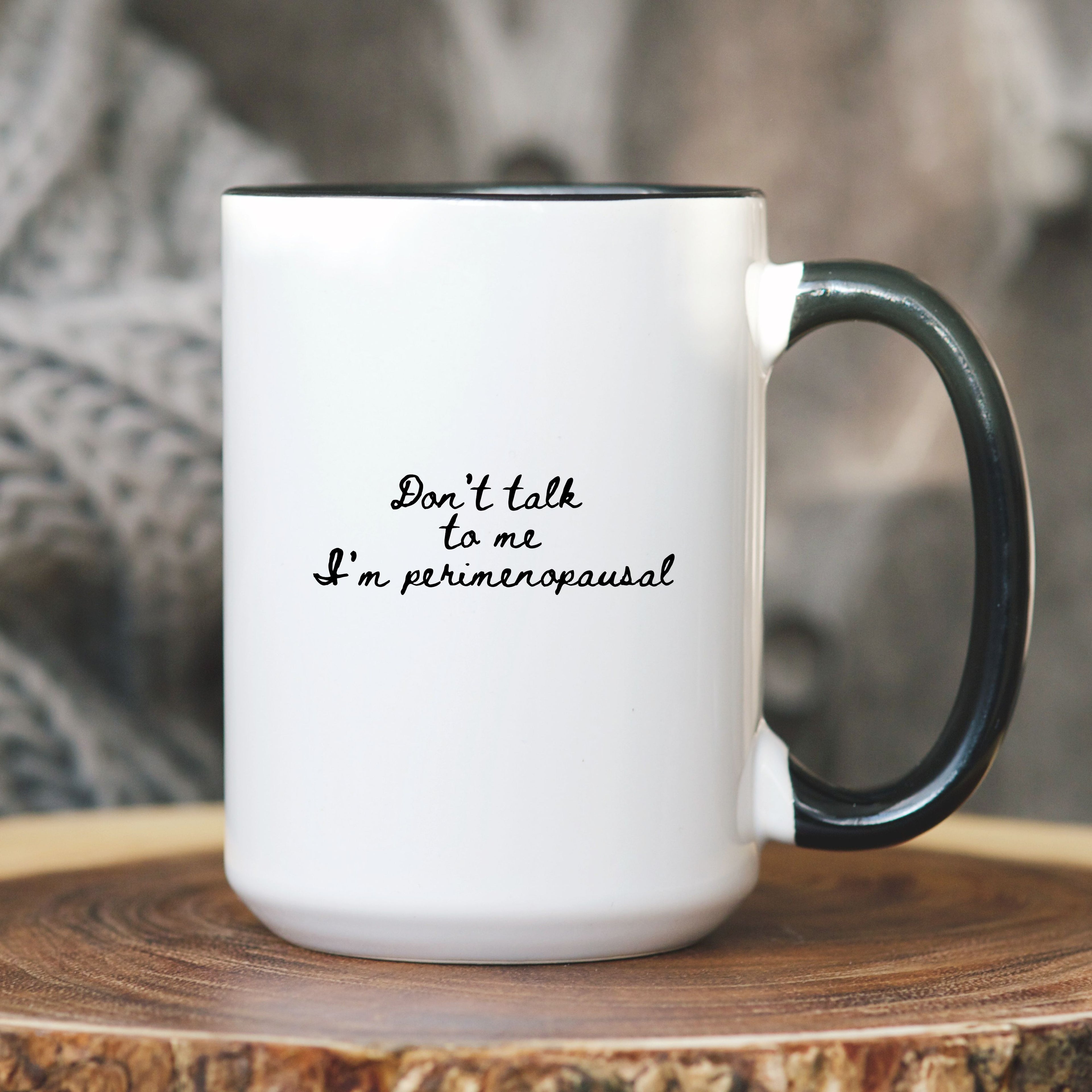 It's Not Mean I'm Perimenopausal Mug